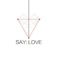 SAY: LOVE
