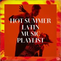 Hot Summer Latin Music Playlist