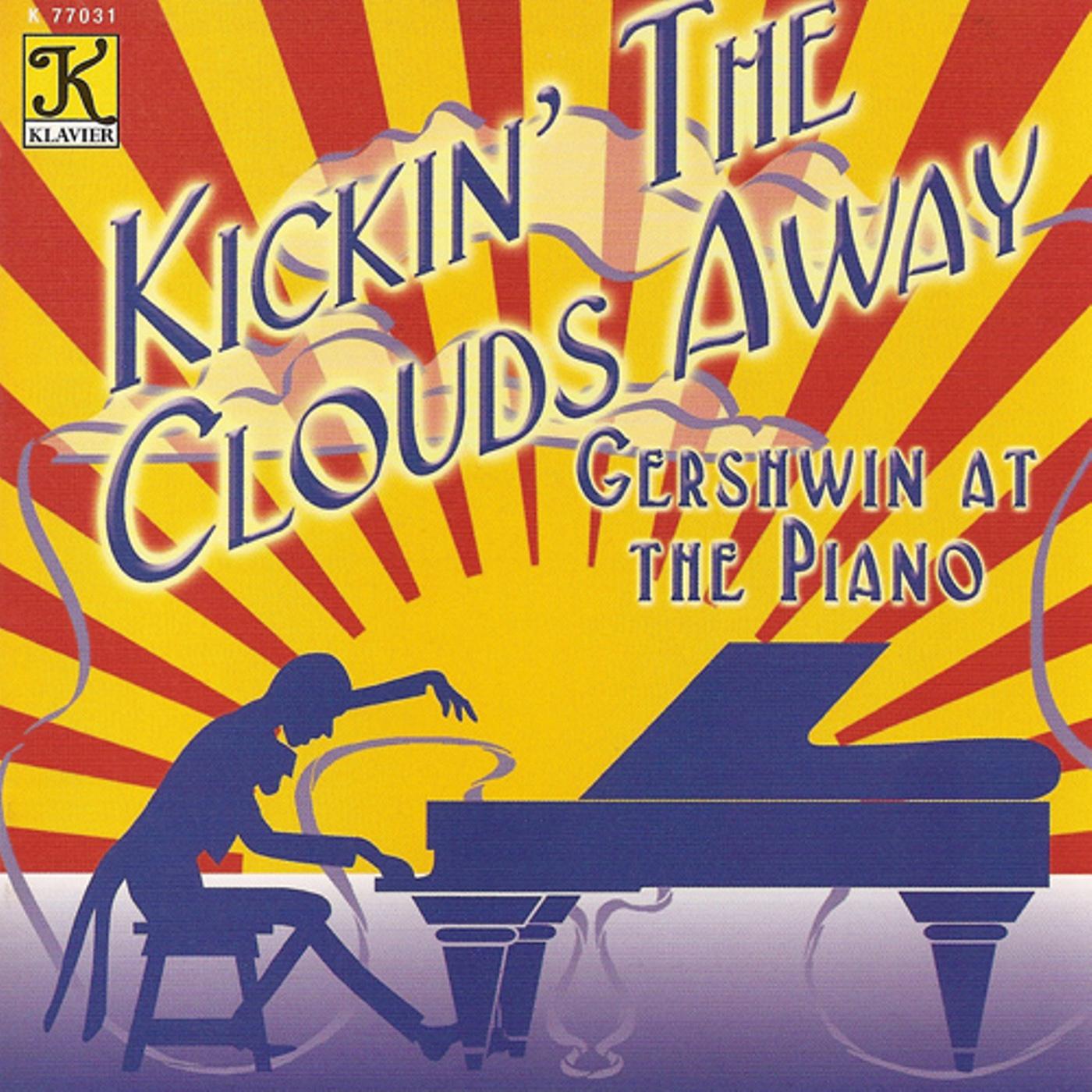 GERSHWIN AT THE PIANO - Kickin' the Clouds Away专辑