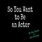 So You Want to Be an Actor专辑