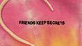 FRIENDS KEEP SECRETS专辑