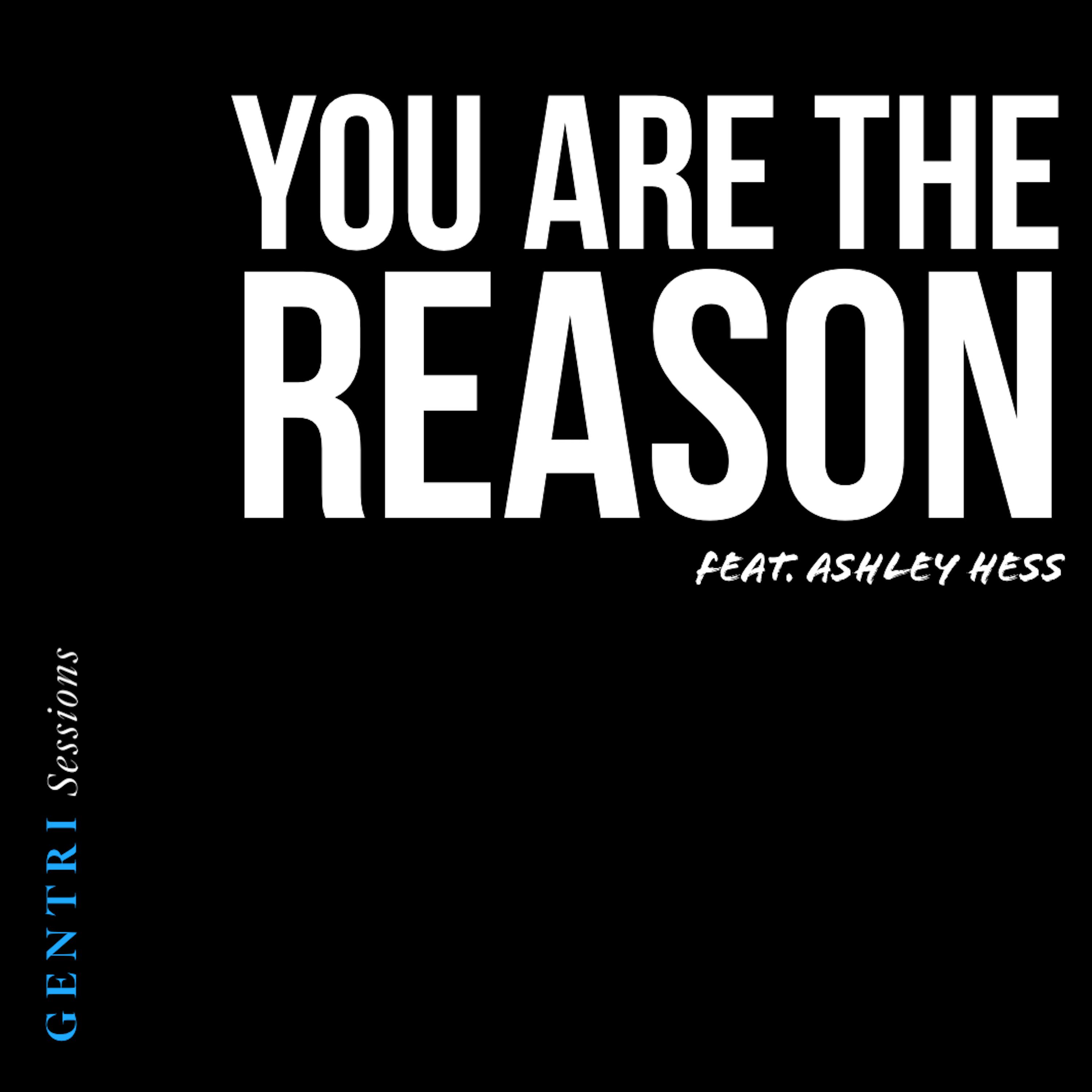 GENTRI - You Are the Reason (Live Studio Version) [feat. Ashley Hess]