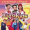 Eurokids - Let's Have A Party