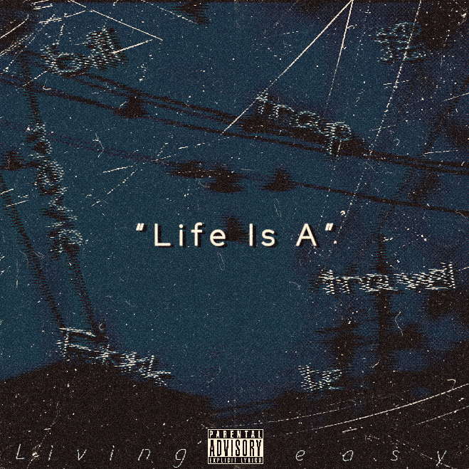 ” Life Is A ”