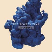 The Temper Trap - Trembling Hands