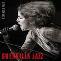 Guerrilla Jazz Extended Play