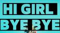 Hi girl bye bye专辑
