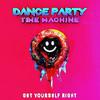Dance Party Time Machine - Get Yourself Right