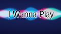 i wanna play专辑