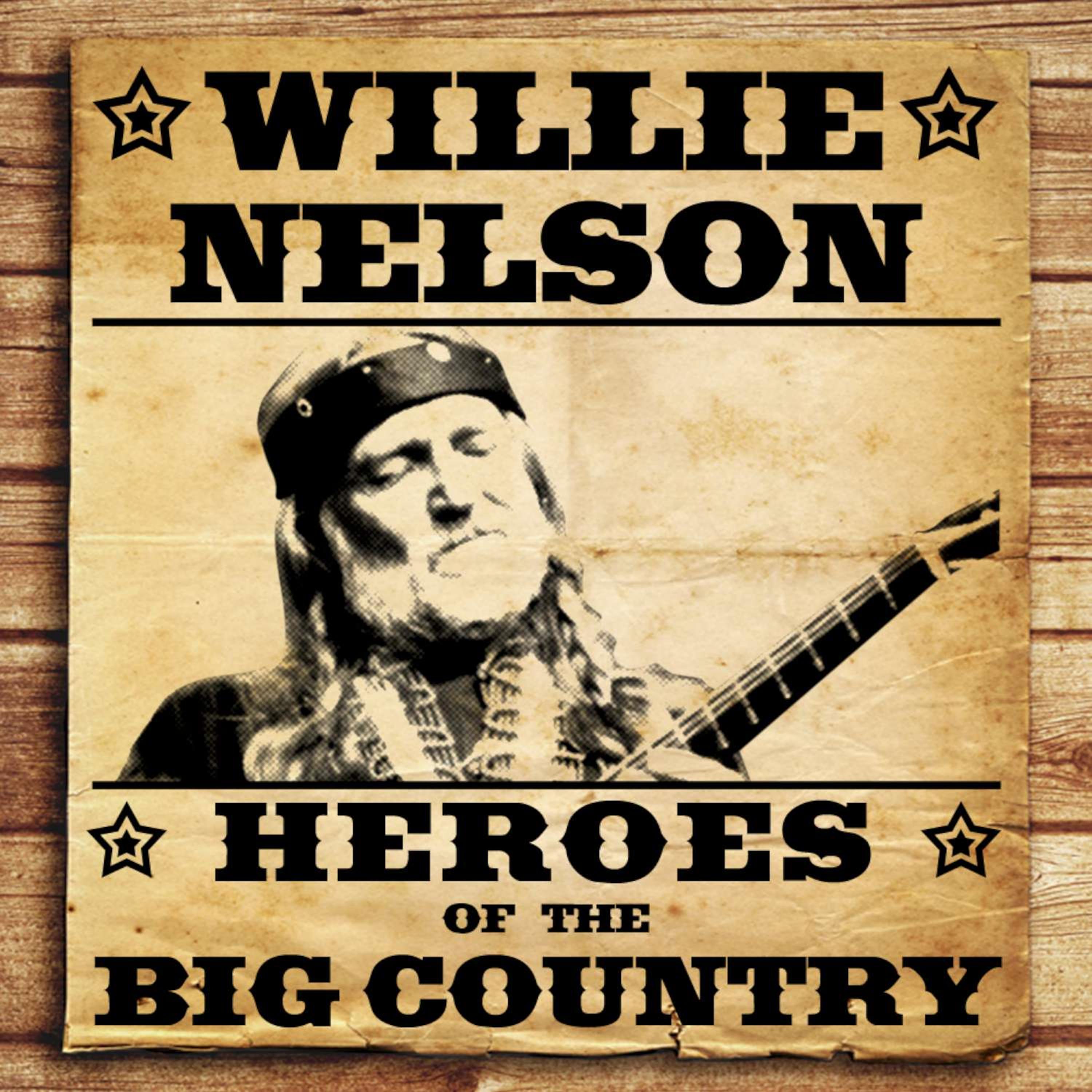 Heroes of the Big Country - Willie Nelson