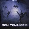 Mass - Ben Yenilmem