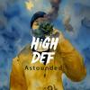 High Def - Astounded