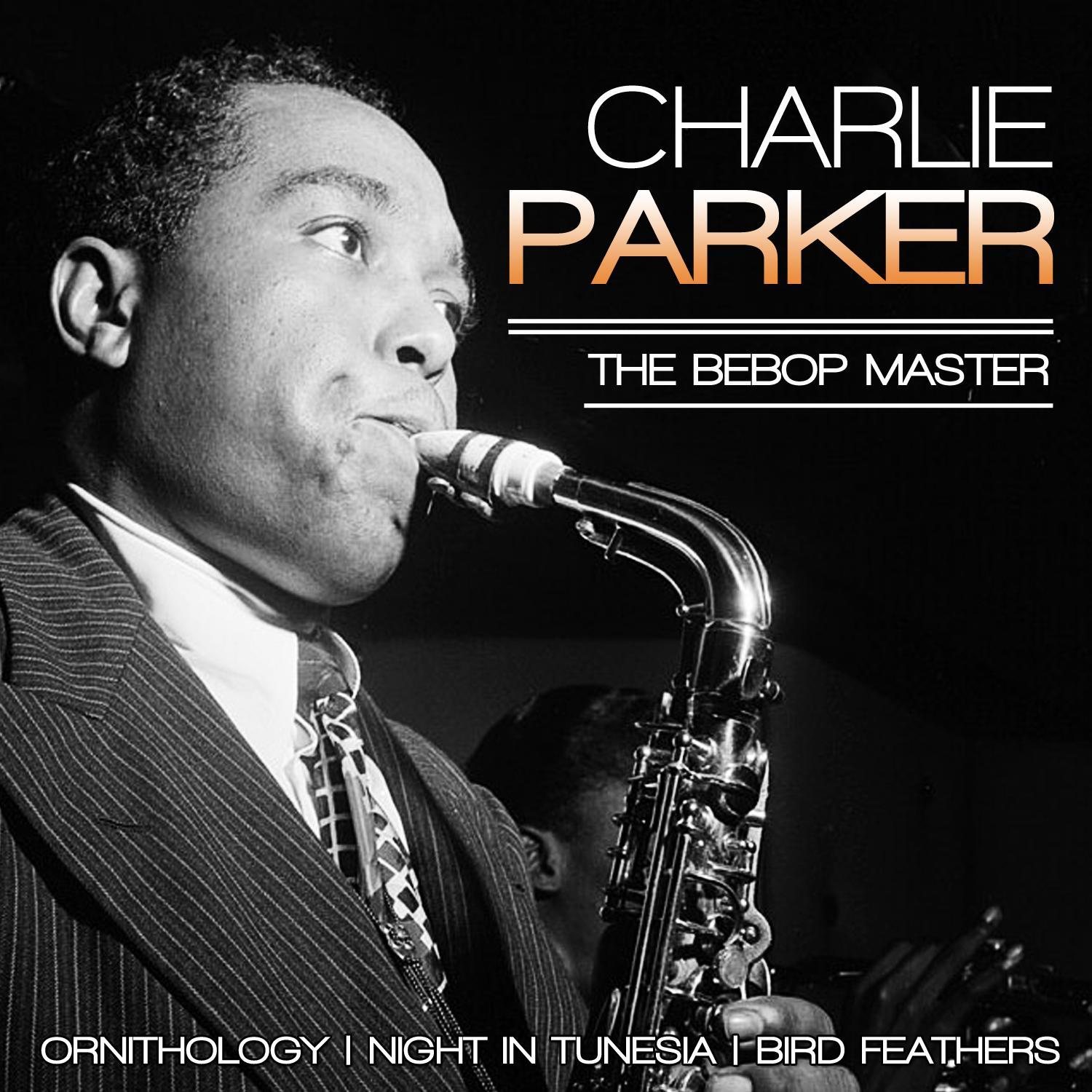 Charlie Parker, the Beebop Master