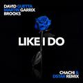 Like I Do (Chachi & Dstar Remix)