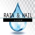 Rain and Hail: Sleep