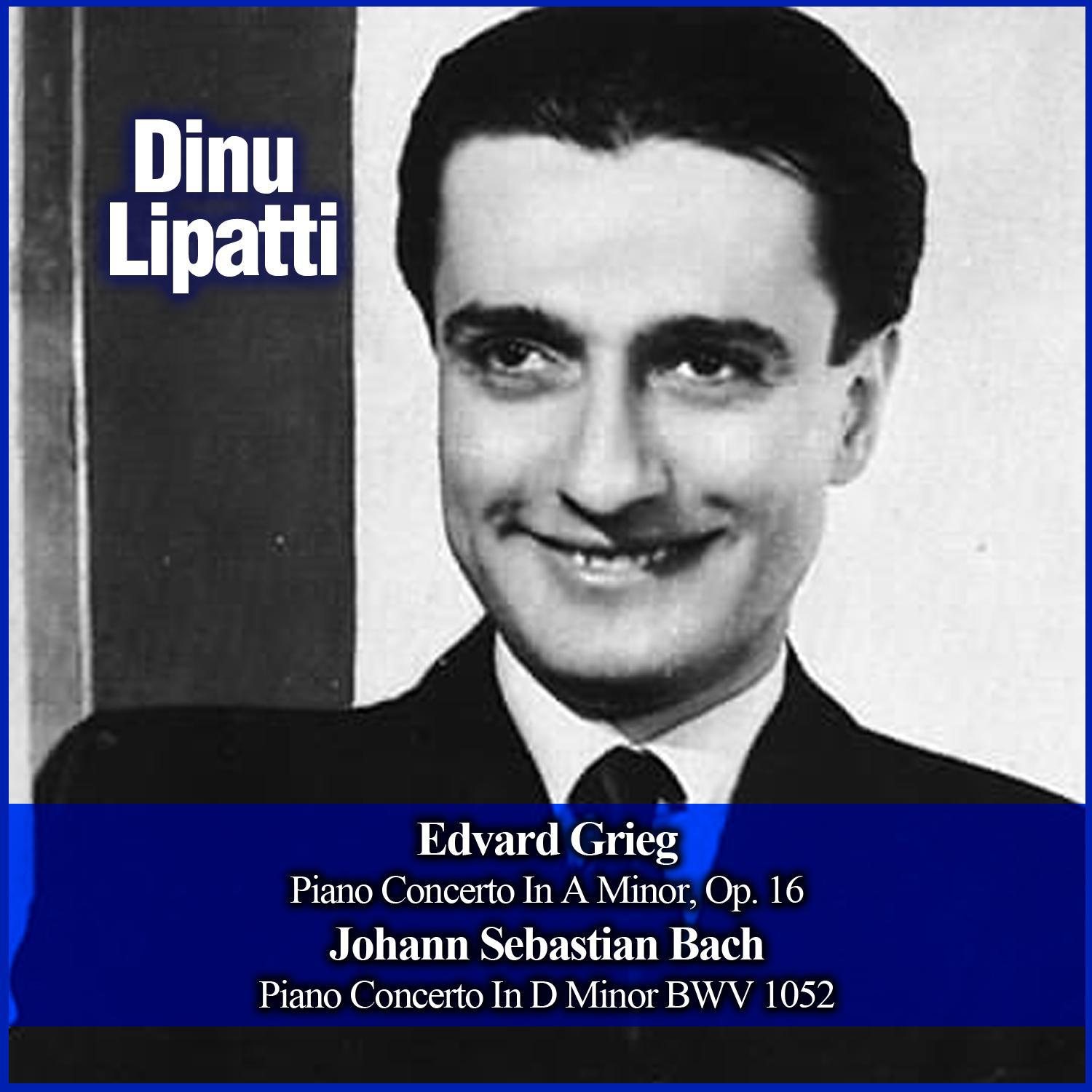 Edvard Grieg: Piano Concerto In A Minor, Op. 16 - Johann Sebastian Bach: Piano Concerto In D Minor B专辑