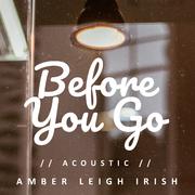 Before You Go (Acoustic)