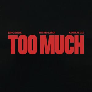 The Kid Laroi、Central Cee、Jung Kook - Too Much （升3半音）