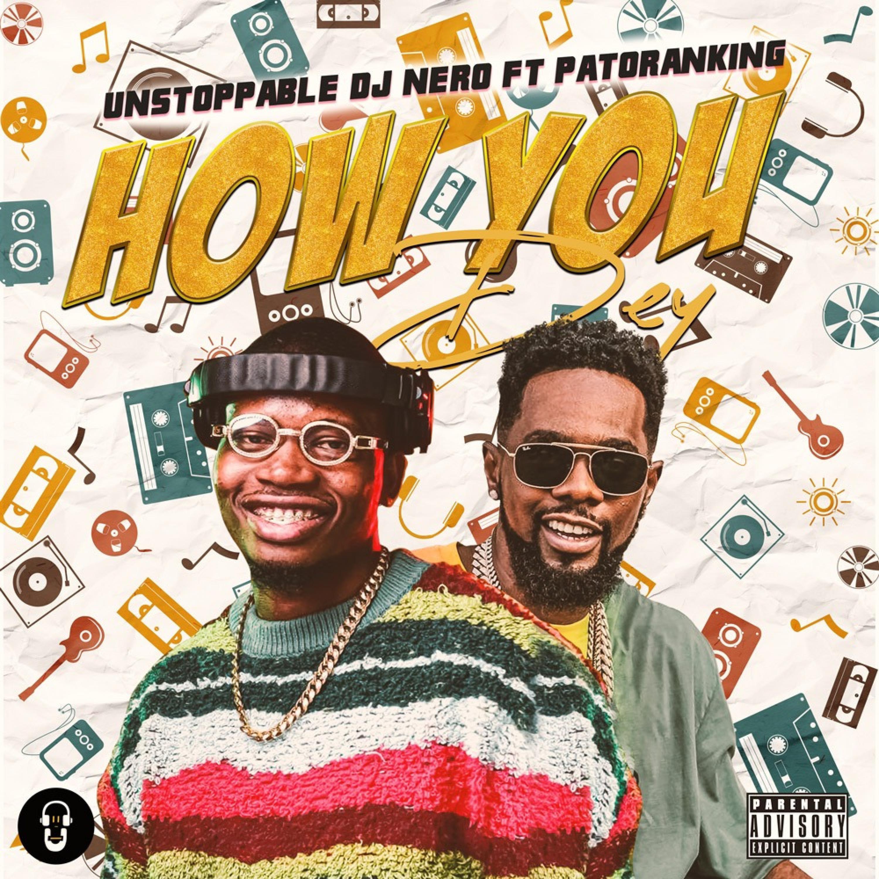 Unstoppable DJ Nero - How You Dey