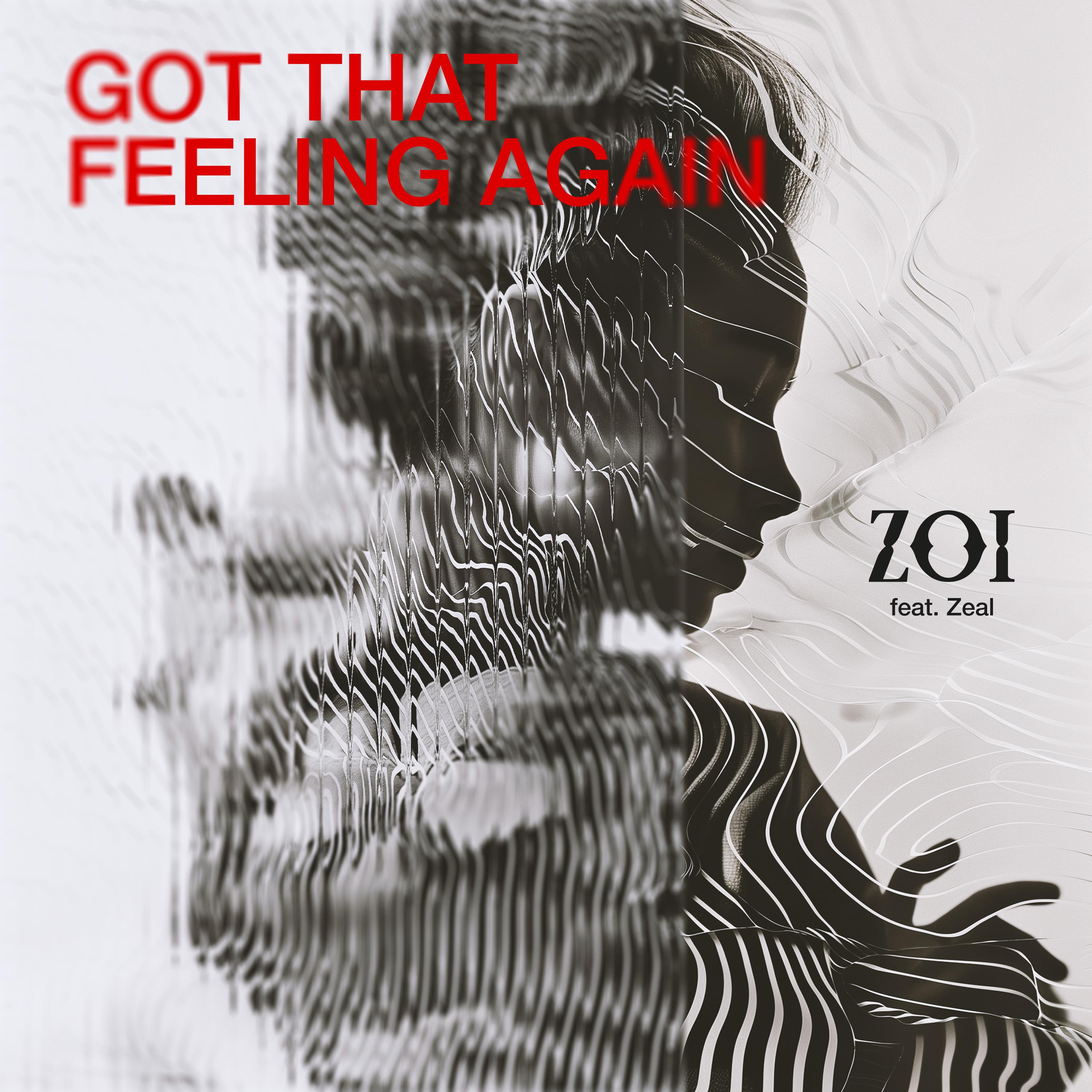 Zoi - Got That Feeling Again (feat. Zeal)