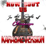 How 'Bout Us (In the Style of Champaign) [Karaoke Version] - Single专辑