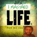 I Mastaed Life II