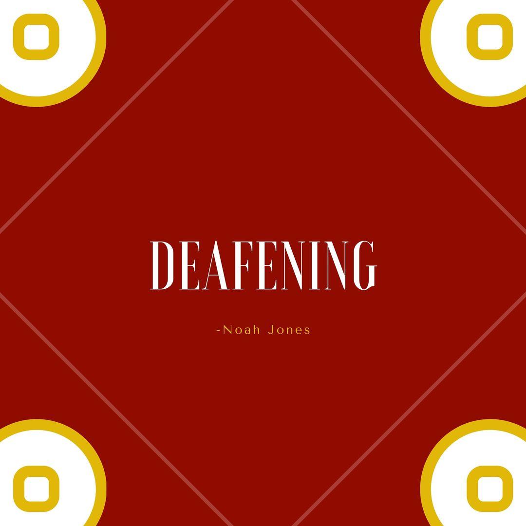 Deafening