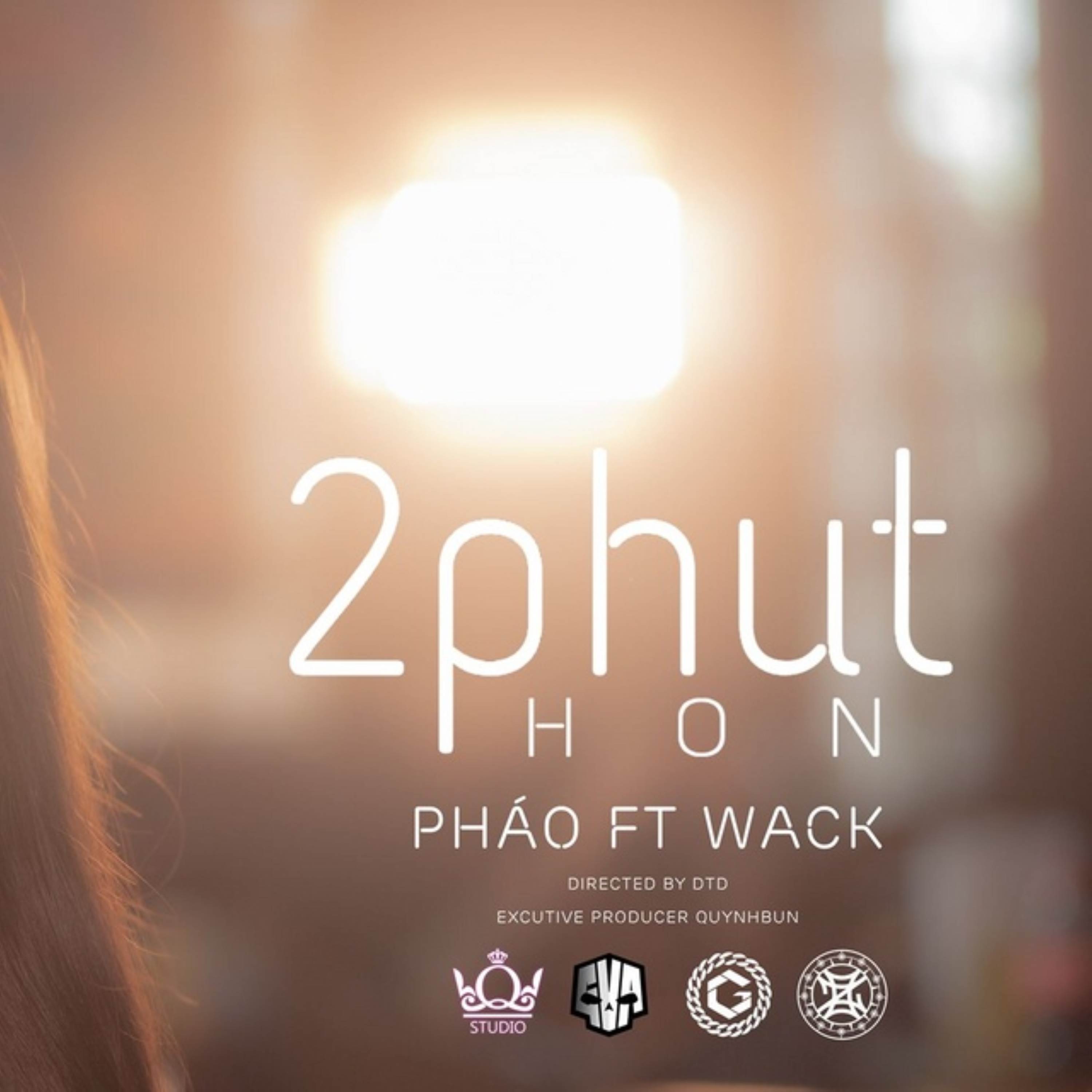 Pháo - 2 Phút Hơn (Original Mix)