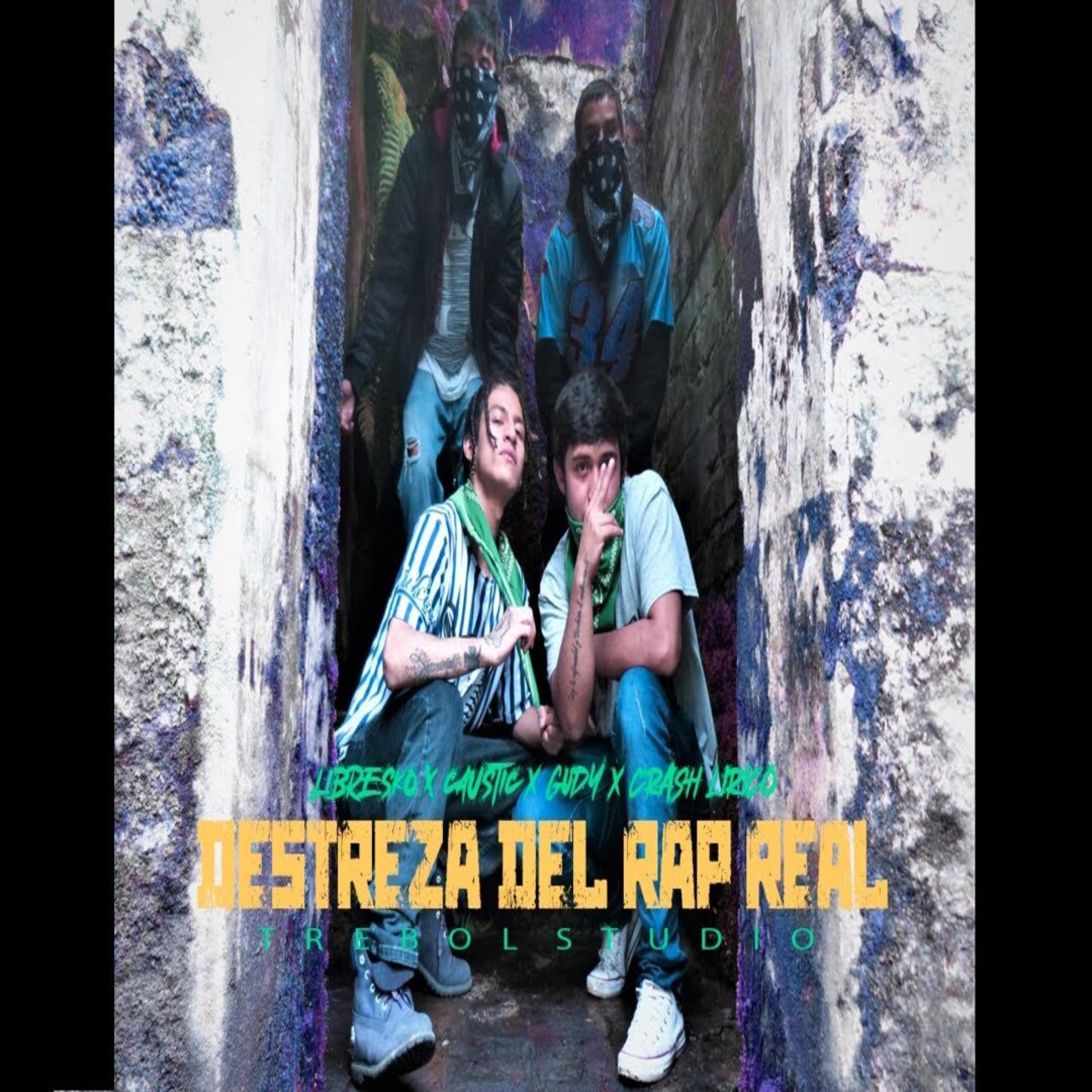 Destreza del rap real (feat. Caustic, Gudy, Libresko & Crash lirico)