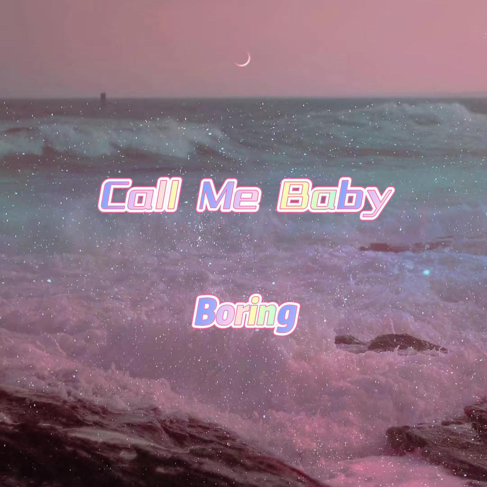 call me baby