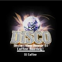 Dj Coffee - Disco（Vina House Dj Coffee Bootleg)