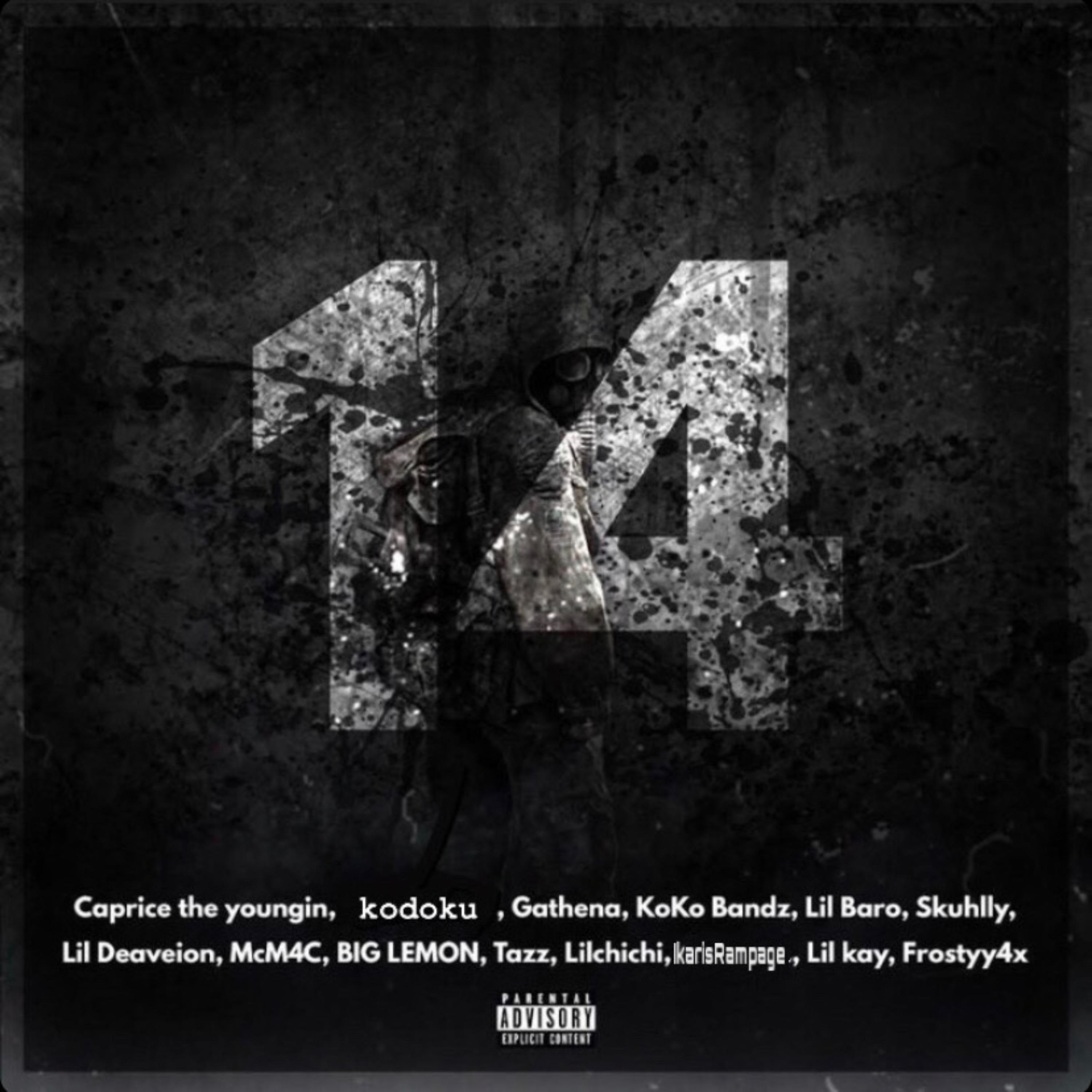 14 Cypher (feat. Caprice the New Youngin', Kodoku, Koko Bandz, Lil Baro, Lil Deaveion, McM4c, Big Lemon, Tazz, Lilchichi, Ikarisrevenge & Frostyy4x)