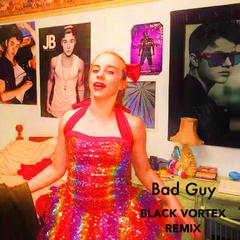 Billie Eilish-bad guy(Black Vortex Bootleg)（Black Vortex remix）