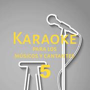 Karaoke para los músicos y cantantes, Vol. 5专辑