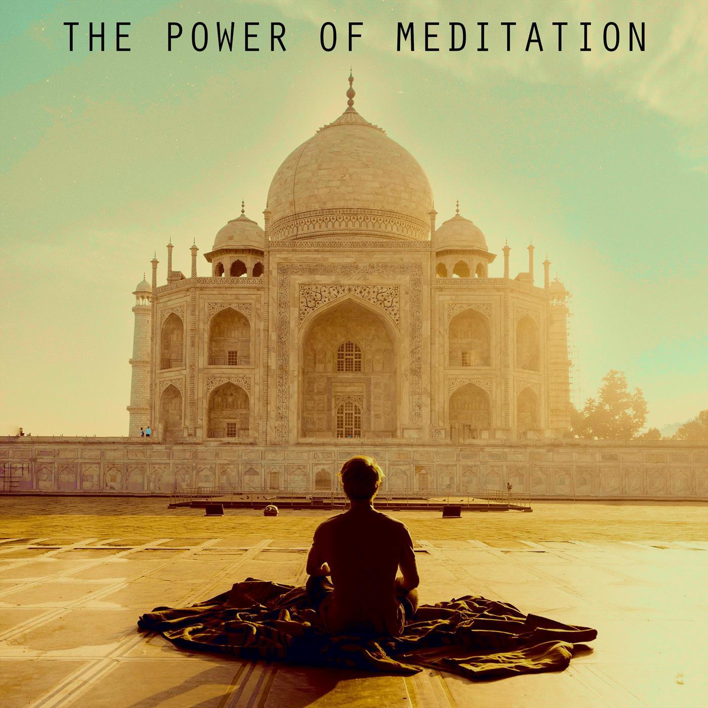 The Power of Meditation