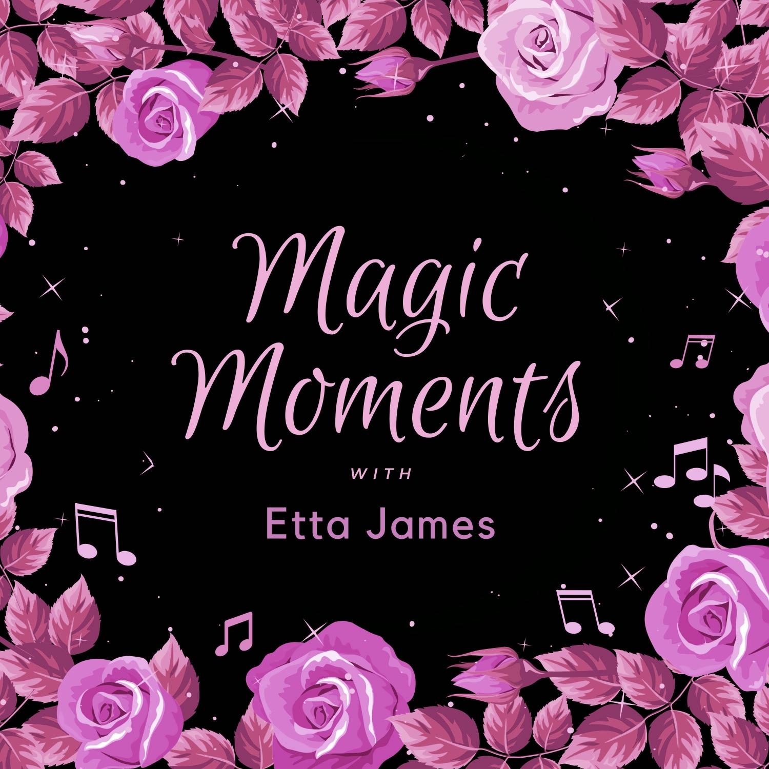 Magic Moments with Etta James