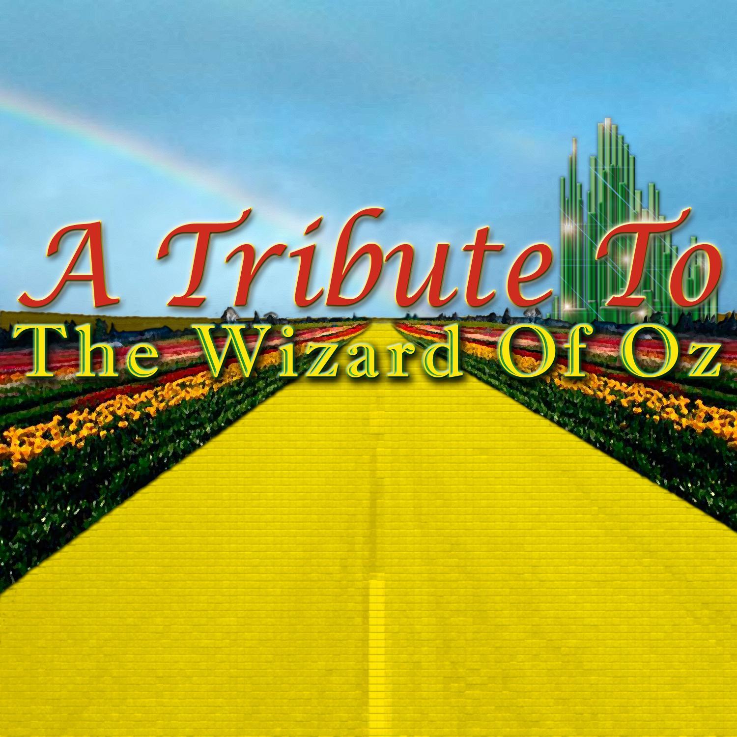 A Tribute To The Wizard Of Oz