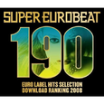 SUPER EUROBEAT VOL.190 EURO LABEL HITS SELECTION DOWNLOAD RANKING 2008