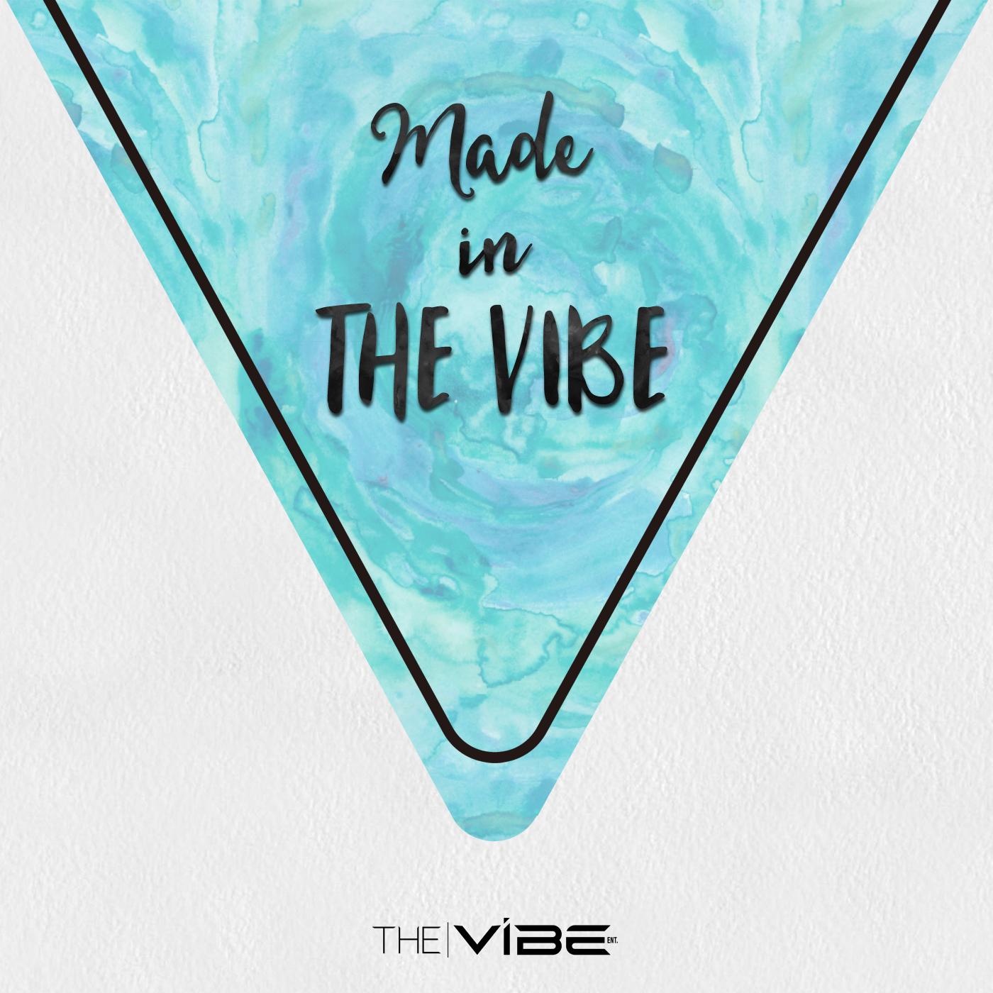 Made in THE VIBE