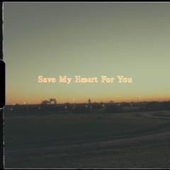 Save My Heart for You