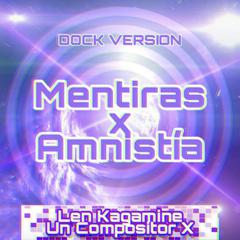 Mentiras x Amnistía (feat. Len Kagamine & Docksini) [Dock Version]