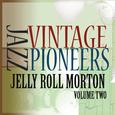 Vintage Jazz Pioneers - Jelly Roll Morton, Vol. 2