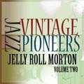 Vintage Jazz Pioneers - Jelly Roll Morton, Vol. 2