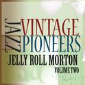 Vintage Jazz Pioneers - Jelly Roll Morton, Vol. 2专辑