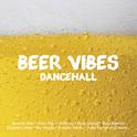 Beer Vibes Dance Hall专辑