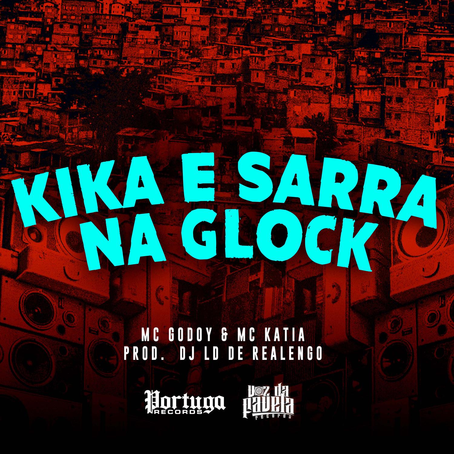 MC Godoy - Kika e Sarra Na Glock