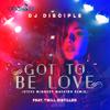 DJ Disciple - Got To Be Love (Miggedy's Vokal ReTouch Master)