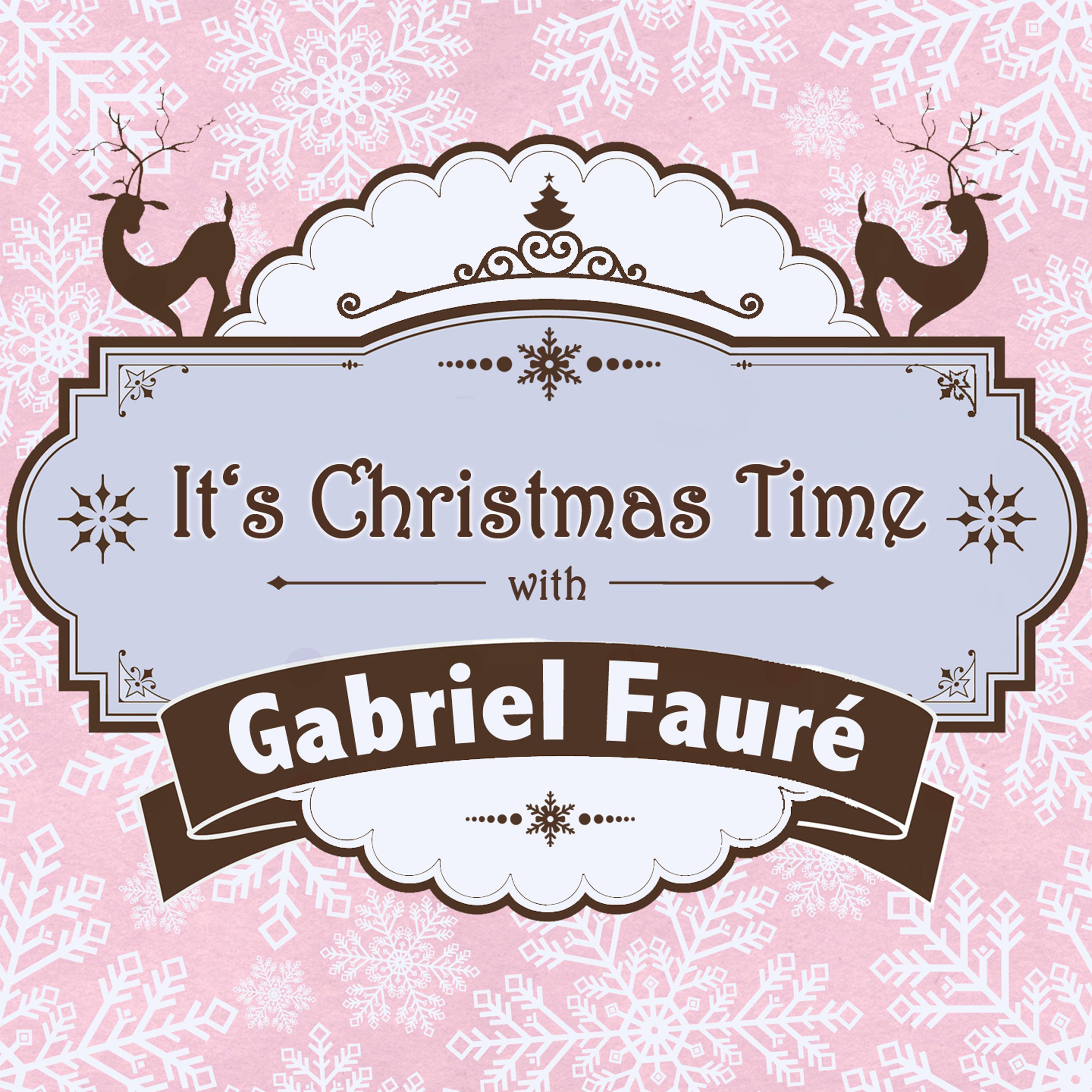 It's Christmas Time with Gabriel Fauré专辑