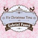 It's Christmas Time with Gabriel Fauré专辑