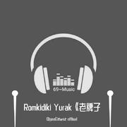 RomKiDiKi Yurak《老牌子》